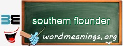 WordMeaning blackboard for southern flounder